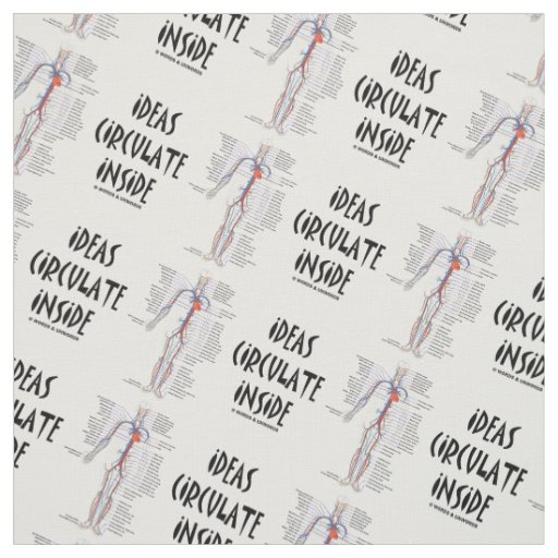 Ideas Circulate Inside Circulatory System Humor Fabric