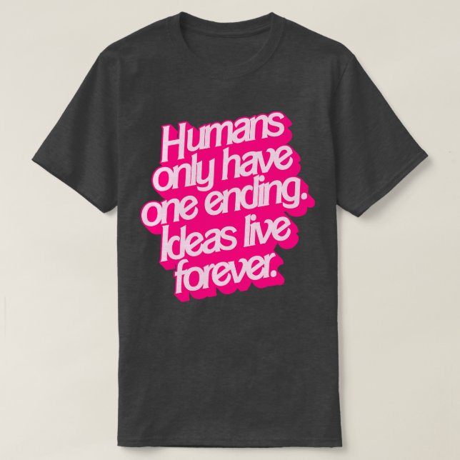 Ideas Live Forever T-Shirt (Design Front)