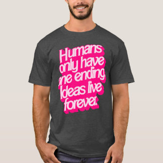 Ideas Live Forever T-Shirt