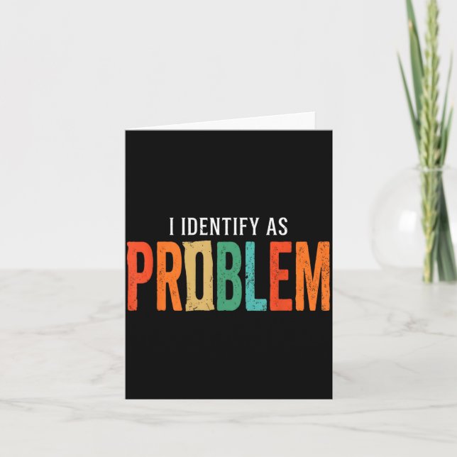 Identify As A Problem Funny Humor Joke Sarcastic Card (Front)