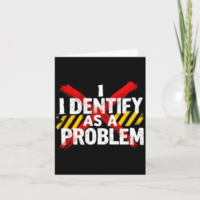 Identify As A Problem Funny Sarcastic Humor Card (Front)