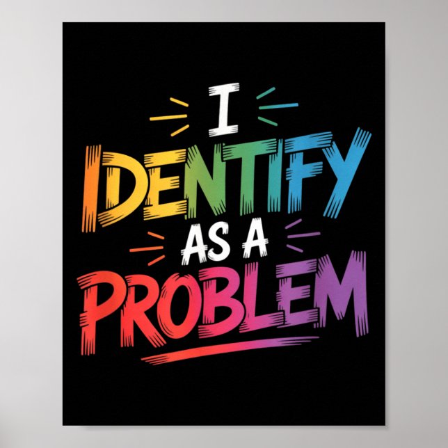 Identify As A Problem Funny Sarcastic Humor Saying Poster (Front)