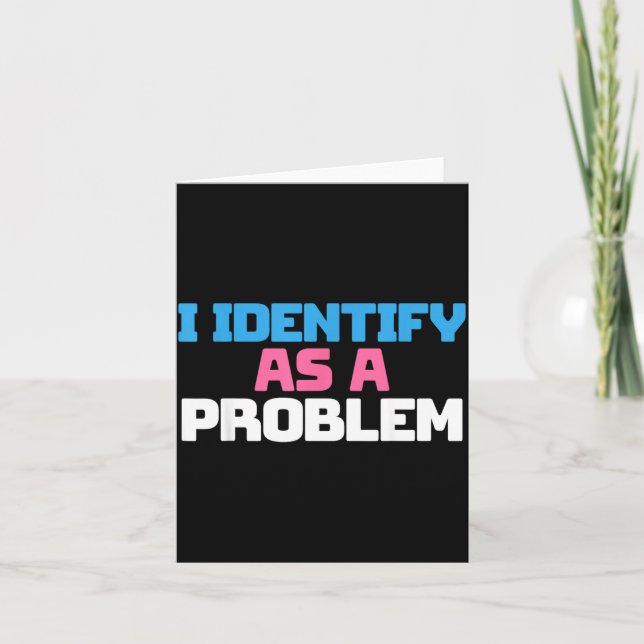 Identify As A Problem Funny Sarcastic Quote Humor Card (Front)
