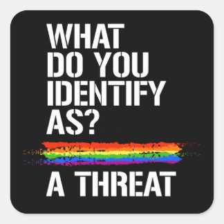 Identify as a threat T-Shirt Square Sticker