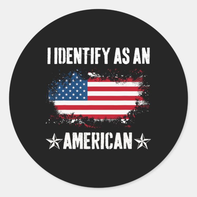 Identify As An American Us Flag Proud American 4th Classic Round Sticker (Front)