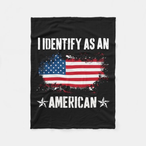 Identify As An American Us Flag Proud American 4th Fleece Blanket