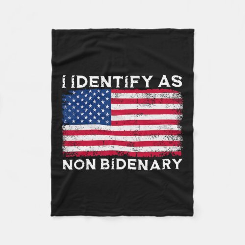 Identify As Non Bidenary Patriot American Flag 4th Fleece Blanket