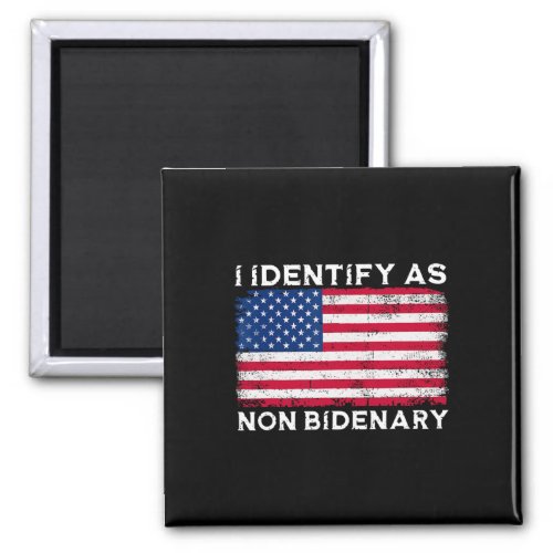 Identify As Non Bidenary Patriot American Flag 4th Magnet