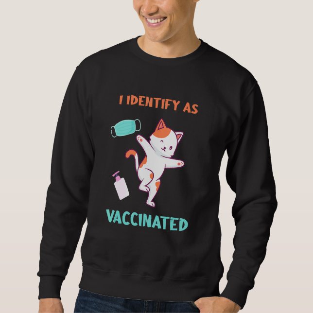 Identify As Vaccinated Cat Throwing Face Mask And  Sweatshirt (Front)