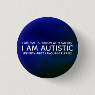 Identity-First Autistic Button