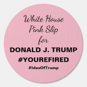 Ides of Trump White House Pink Slip Resistance Sign
