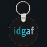 IDGAF About Keys Keychain<br><div class="desc">Hang them from Keys you care about... </div>