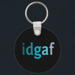 IDGAF About Keys Keychain<br><div class="desc">Hang them from Keys you care about... </div>