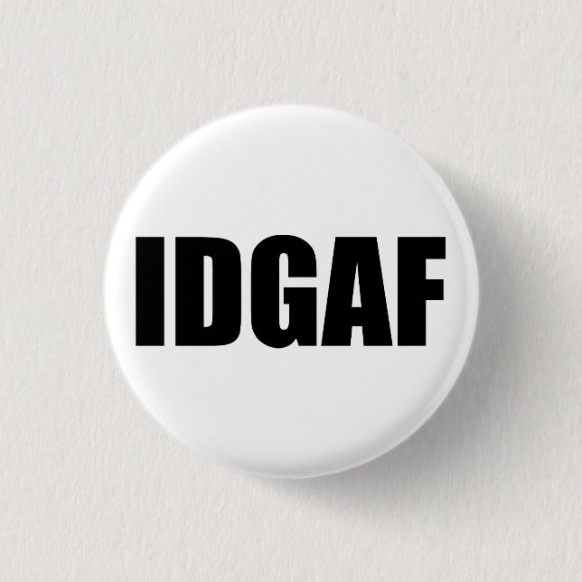 IDGAF BUTTON (Front)