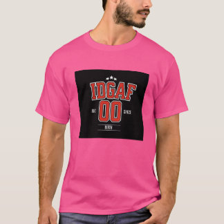IDGAF I don't give a F*** T-Shirt