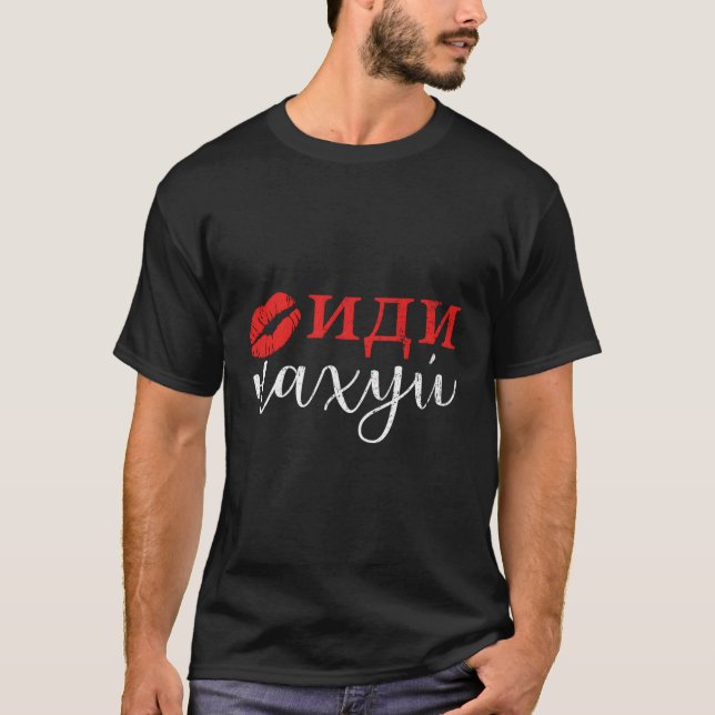 Idi Nahui Russia Dark Humor Cyka Blyat Soviet Unio T-Shirt (Front)