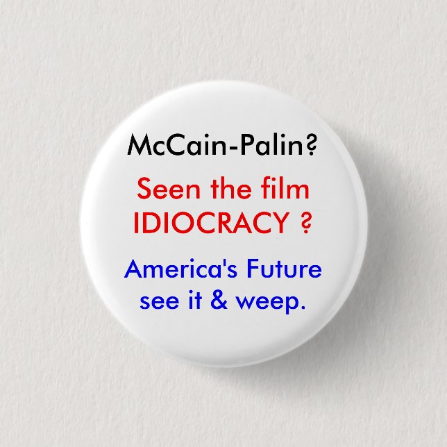 Idiocracy-McCain's World Button (Front)