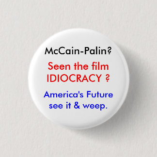 Idiocracy-McCain's World Button
