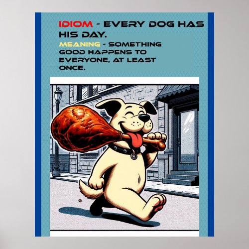 Idiom Evey dog has his day Poster