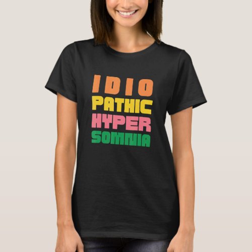 Idiopathic Hypersomnia Sleep Disorder Cfs Eds Nap  T_Shirt