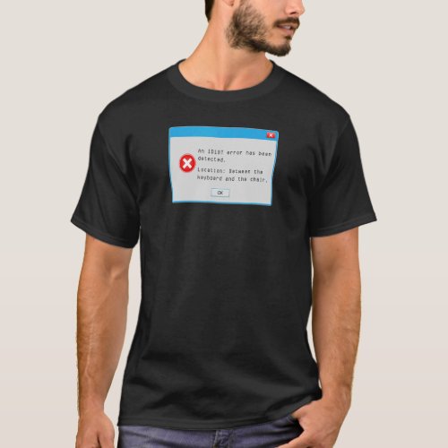 Idiot Error Code Window Popup  Computer Nerd T_Shirt