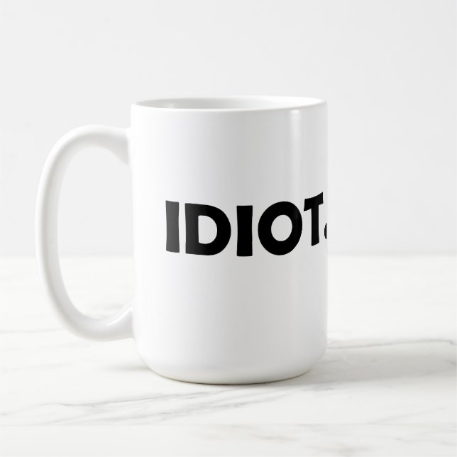 Idiot. Funny design Coffee Mug (Left)