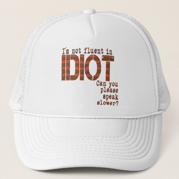 Idiot - Hat | Zazzle.com