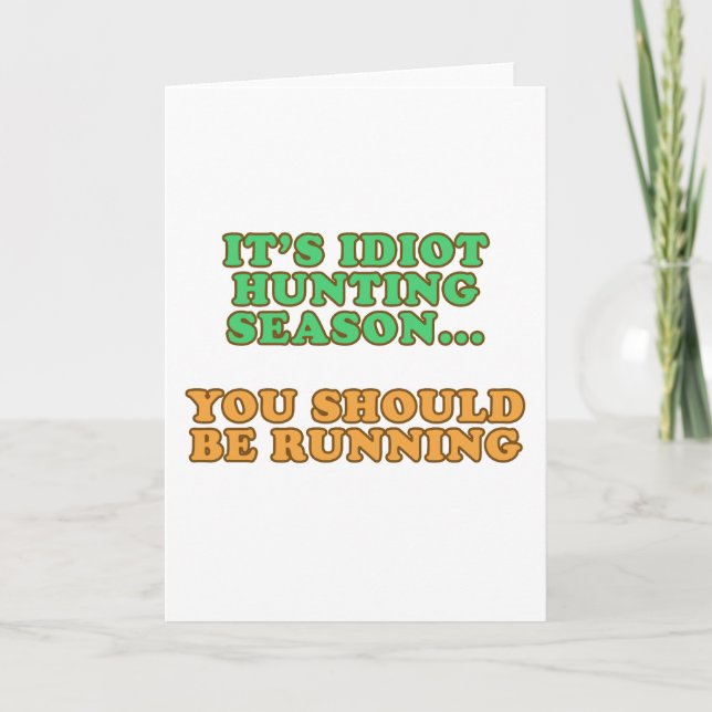 Idiot Hunting Season Card (Front)