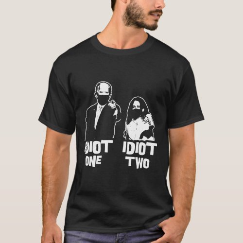 Idiot One Harris Idiot Two Anti Biden Pro America  T_Shirt