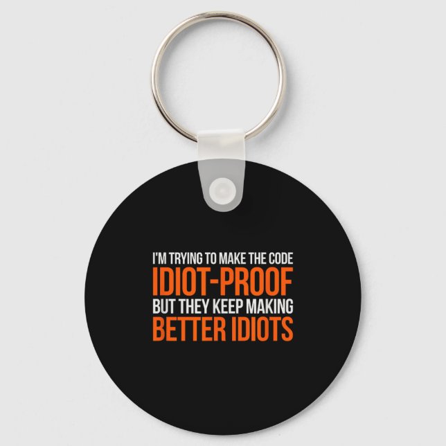 Idiot-proof Code _ Funny Coding Programming Comput Keychain (Front)