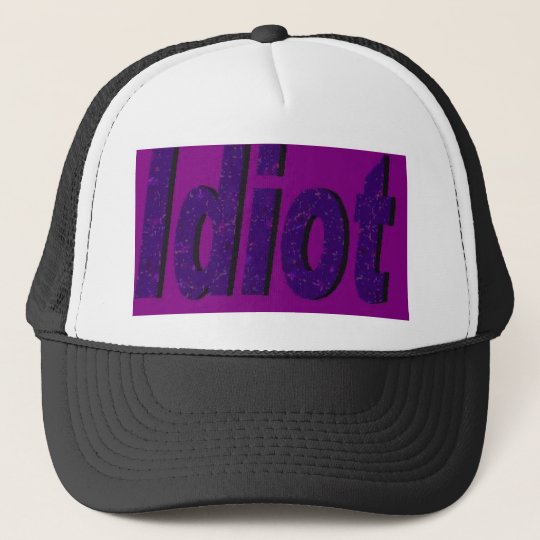 idiot purple trucker hat | Zazzle.com