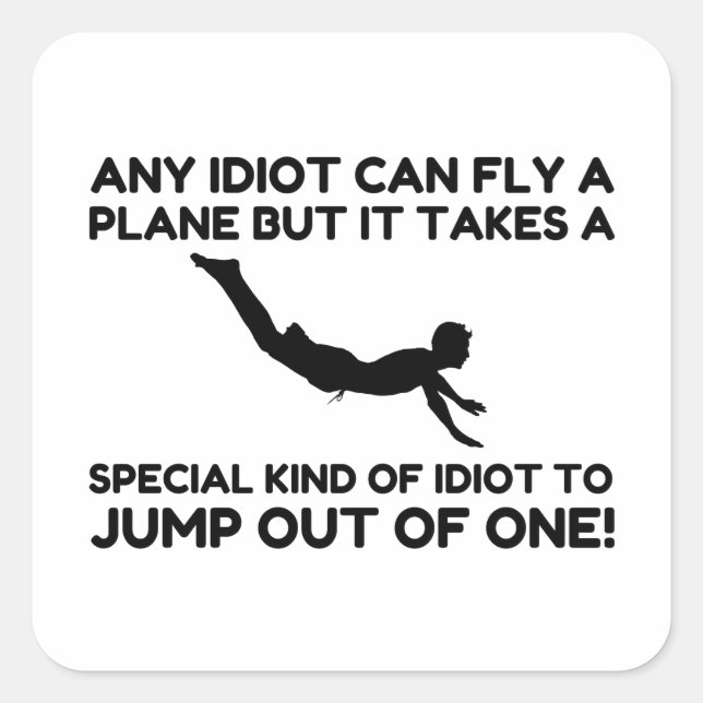 IDIOT SKYDIVING SQUARE STICKER (Front)