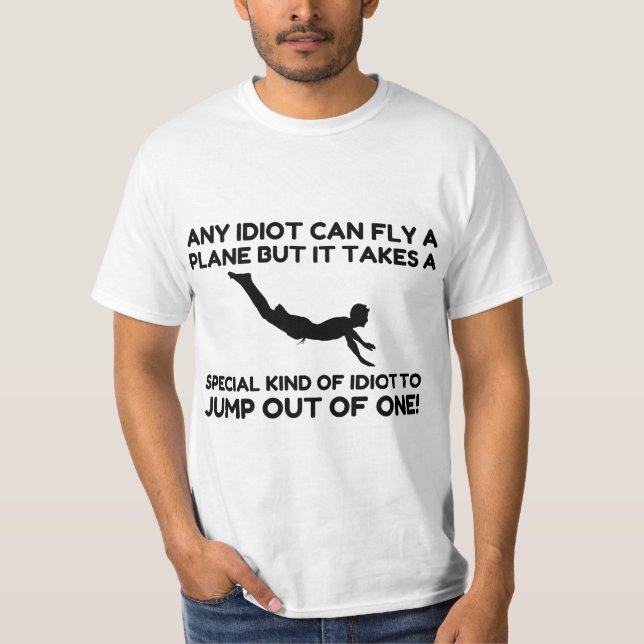 IDIOT SKYDIVING T-Shirt (Front)