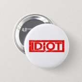 Idiot Stamp Pinback Button (Front & Back)