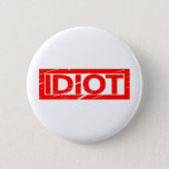 Idiot Stamp Pinback Button