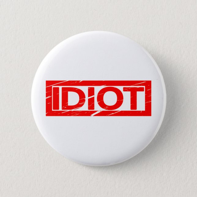 Idiot Stamp Pinback Button (Front)