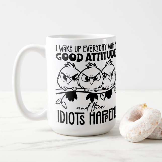 Idiots Happen Funny Bird Quote Gifts  Coffee Mug (With Donut)
