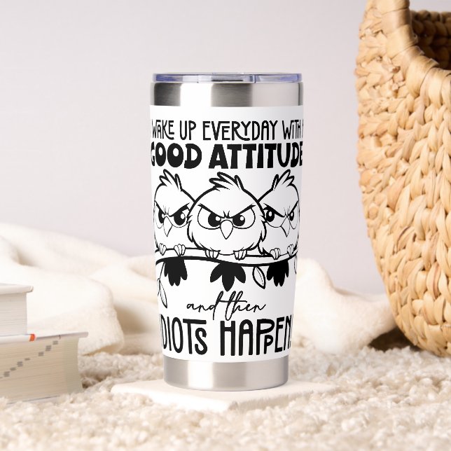 Idiots Happen Funny Bird Quote Gifts  Insulated Tumbler (Living Room (Rotated))
