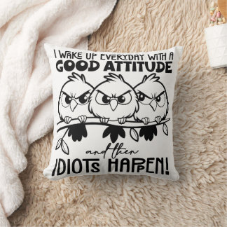 Idiots Happen Funny Bird Quote Gifts  Throw Pillow