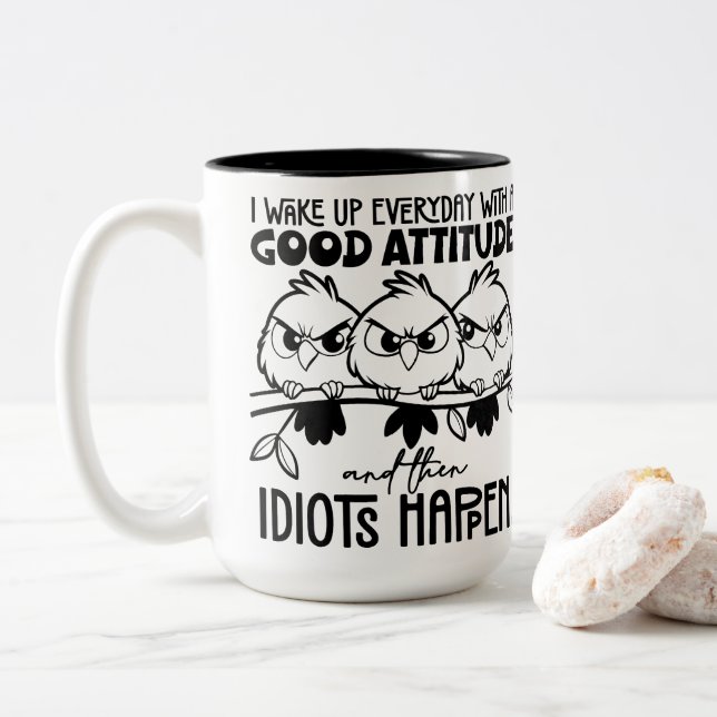 Idiots Happen Funny Bird Quote Gifts  Two-Tone Coffee Mug (With Donut)