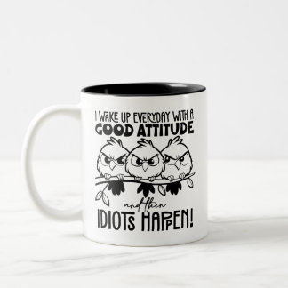 Idiots Happen Funny Bird Quote Gifts Two-Tone Coffee Mug