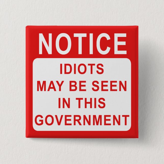 Idiots Notice Pinback Button (Front)