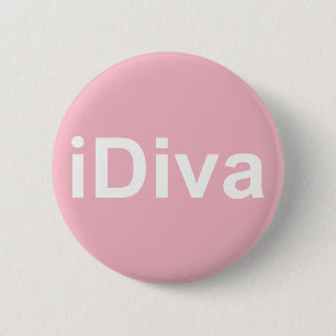 iDiva not iPhone or iPad fun witty humorous Badge Pinback Button