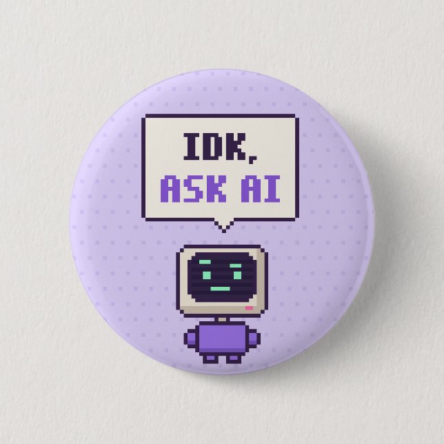 IDK, Ask AI Funny AI Pixel Button (Front)