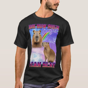 Idk How Much Longer I Can Slay Capybara  T-Shirt