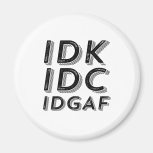IDK IDC IDGAF Funny Sarcastic Vintage Retro Type Magnet