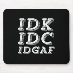 IDK IDC IDGAF Funny Sarcastic Vintage Retro Type Mouse Pad
