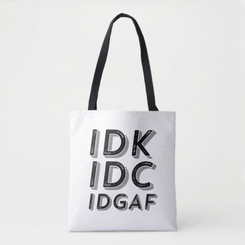 IDK IDC IDGAF Funny Sarcastic Vintage Retro Type Tote Bag