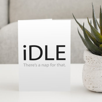 Idle. There's A Nap For That. Holiday Card by SpoofTshirts at Zazzle