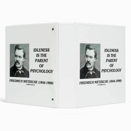 Idleness Is The Parent Of Psychology Nietzsche 3 Ring Binder